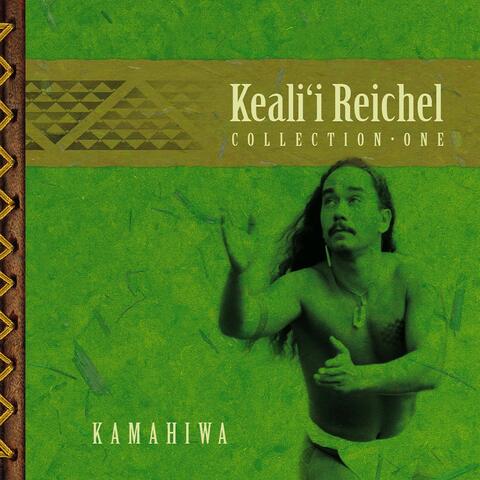 Kamahiwa: The Keali'i Reichel Collection