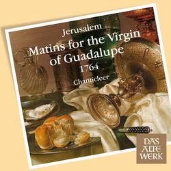 Jerúsalem : Matins for the Virgin of Guadalupe : Responsorio - Quae est ista, quae ascendit