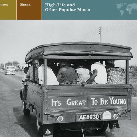 EXPLORER SERIES: AFRICA - Ghana: High-Life And Other Popular Music