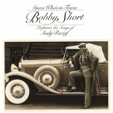 Guess Who's In Town: Bobby Short Performs the Songs of Andy Razaf