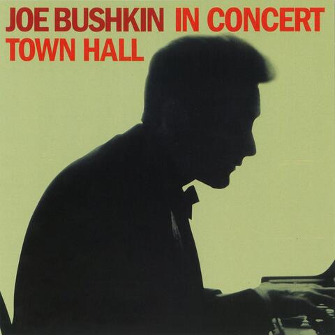 Joe Bushkin In Concert: Town Hall