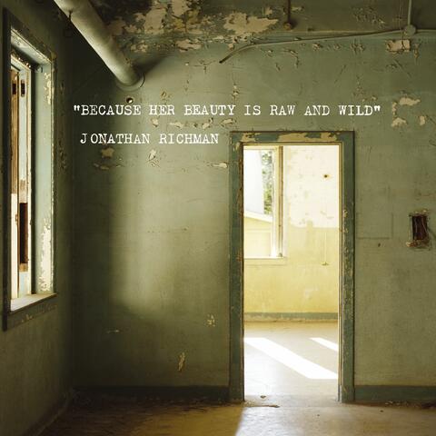 Because Her Beauty Is Raw And Wild