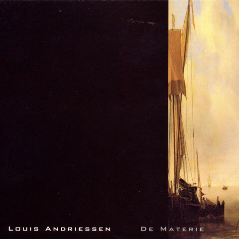 Louis Andriessen: De Materie (with Members Of the Netherlands Chamber Choir)
