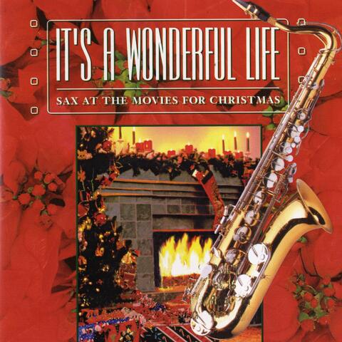 It's A Wonderful Life: Sax At The Movies For Christmas