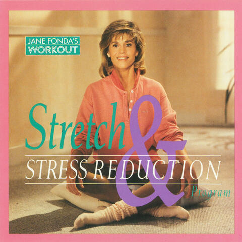 Jane Fonda's Stretch & Stress Reduction Program