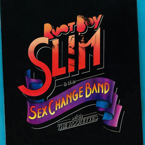 Root Boy Slim & the Sex Change Band