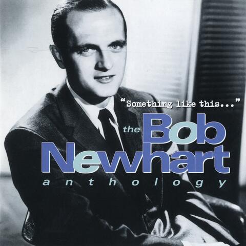 Something Like This...The Bob Newhart Anthology