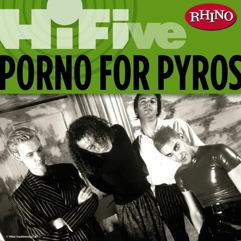 Rhino Hi-Five: Porno For Pyros