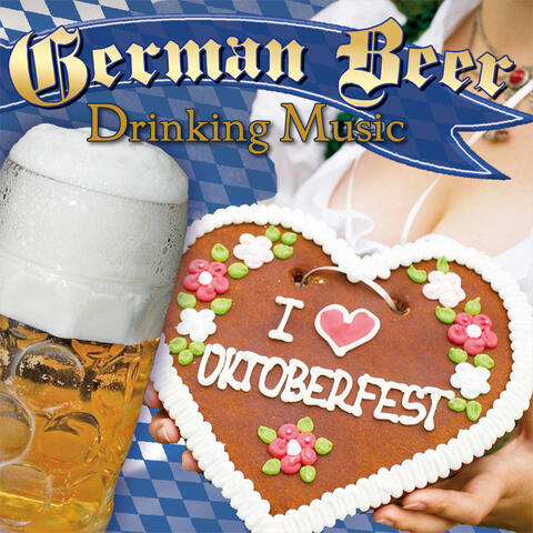 The Best of German Beer Drinking Music - Oktoberfest