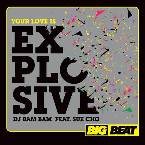 Your Love Is Explosive (feat. Sue Cho)