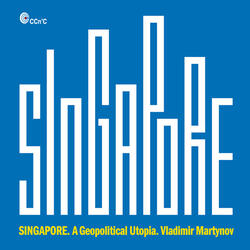 Singapore A Geopolitical Utopia