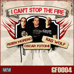 I can´t stop the fire