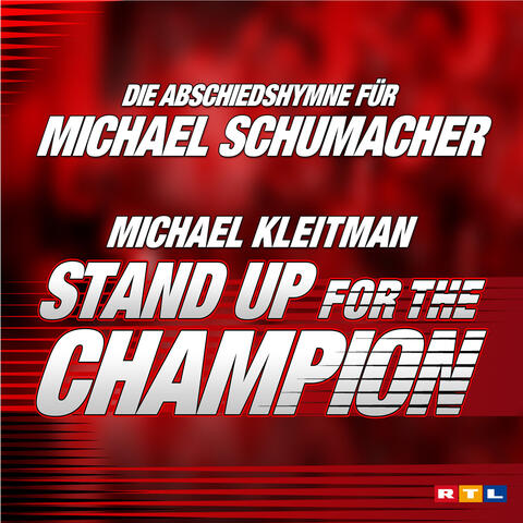 Stand Up For The Champion! - Michael Schumacher