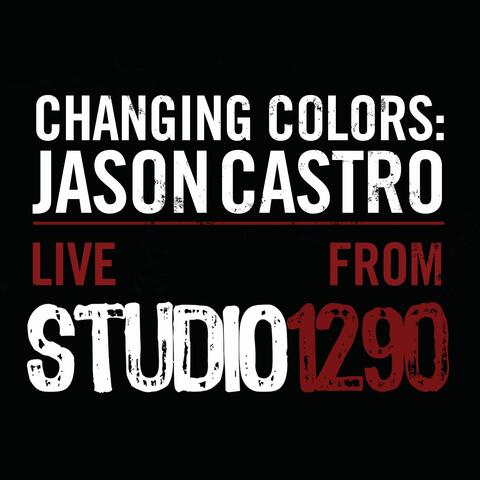 Changing Colors: Jason Castro Live from Studio 1290