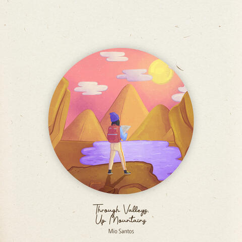 Through Valleys, Up Mountains