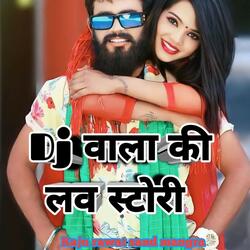 Dj Wala Ki Love Story