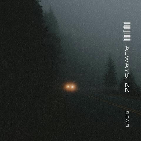 Always, ZZ