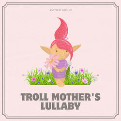 Troll Mother's Lullaby