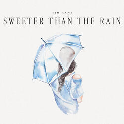 Sweeter Than the Rain
