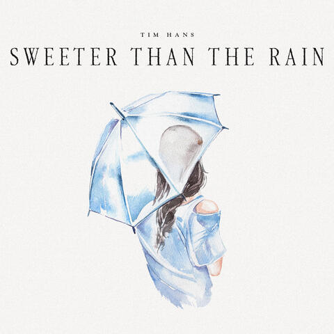 Sweeter Than the Rain