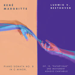 Piano Sonata No. 8 in C minor, Op. 13, “Pathétique”, 2nd movement, Adagio Cantabile