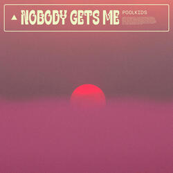 Nobody Gets Me