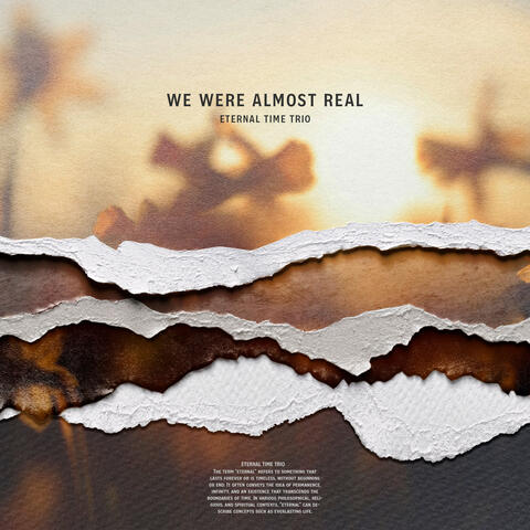 We Were Almost Real