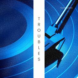 Troubles