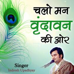 Chalo Man Vrindavan Ki Aur