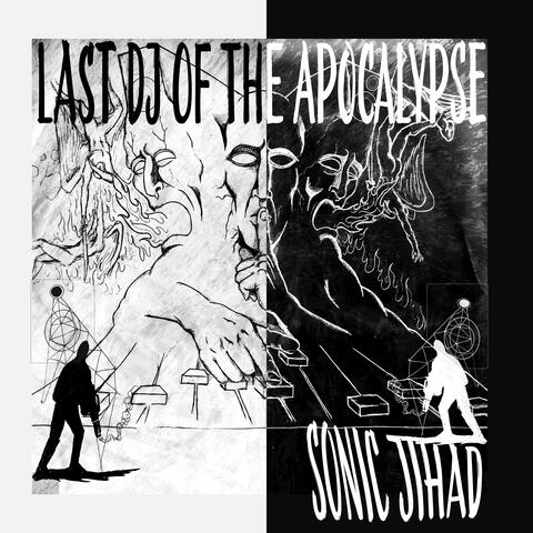 Last DJ of the Apocalypse Vol.1: Sonic Jihad