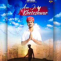 Aao ji Kheteshwar