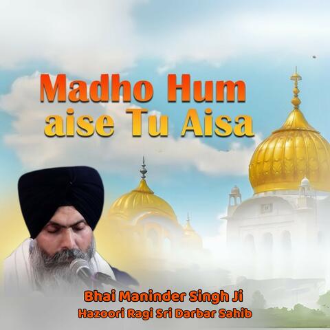 Madho Hum Aise Tu Aisa