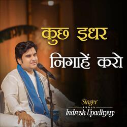 Kuch Idhar Nigahen Karo