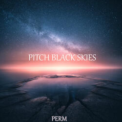 Pitch Black Skies