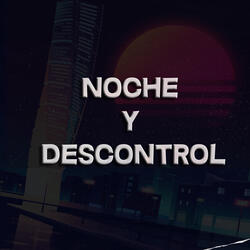 Noche Y Descontrol G