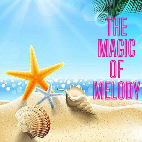 The Magic Of Melody