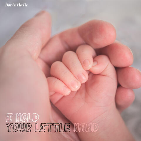 I Hold Your Little Hand