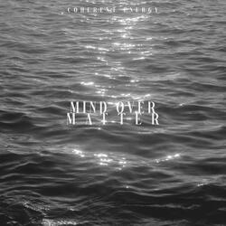 Mind Over Matter