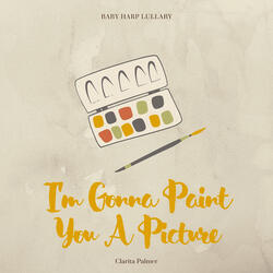 I'm Gonna Paint You A Picture