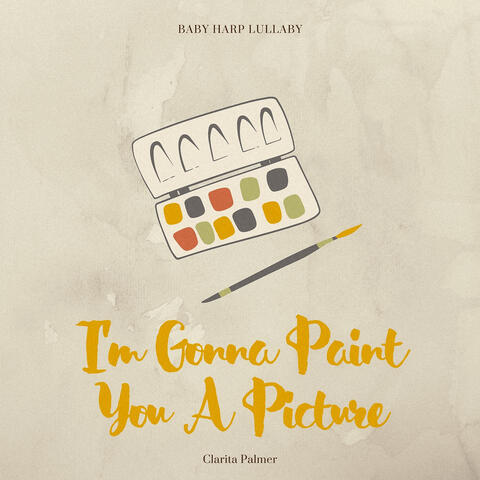 I'm Gonna Paint You A Picture