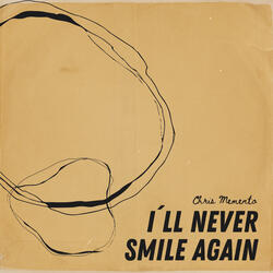 I´ll Never Smile Again