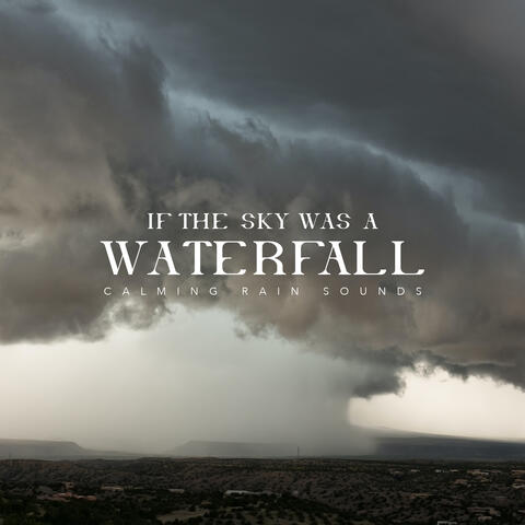 If The Sky Was A Waterfall