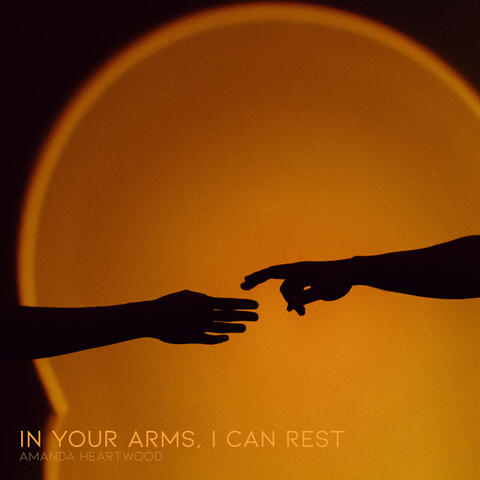 In Your Arms, I Can Rest