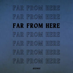Far From Here