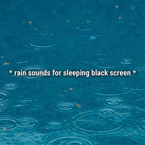 * rain sounds for sleeping black screen *