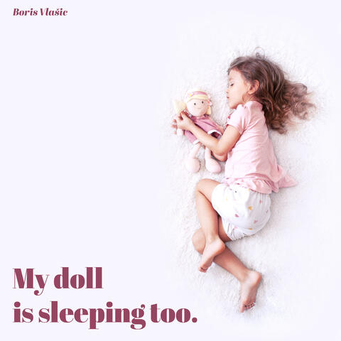 My Doll Is Sleeping Too