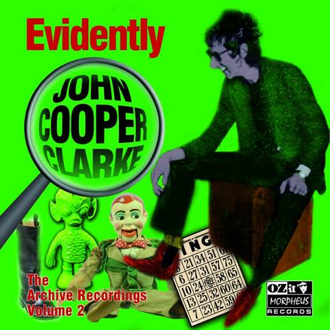 Evidently John Cooper Clarke (The Archive Recordings Volume 2)