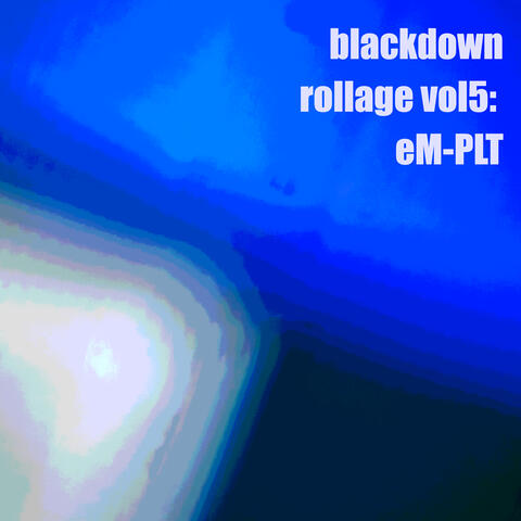 “Rollage vol5: eM-PLT” EP