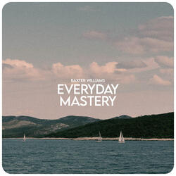 Everyday Mastery