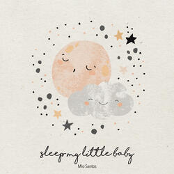 Sleep My Little Baby